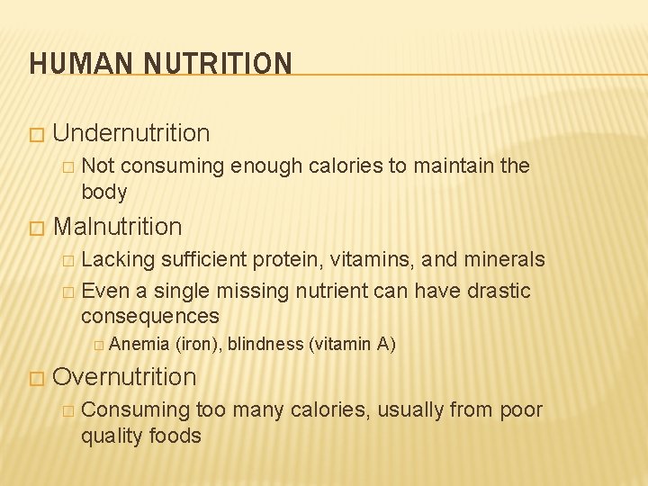 HUMAN NUTRITION � Undernutrition � � Not consuming enough calories to maintain the body
