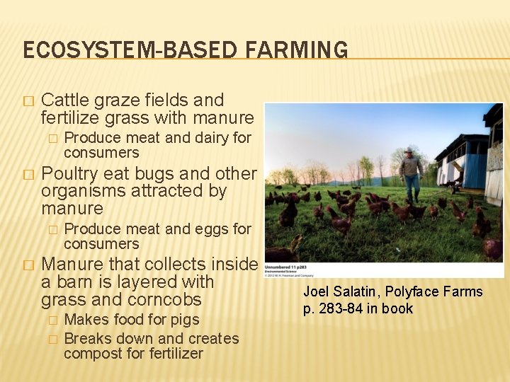 ECOSYSTEM-BASED FARMING � Cattle graze fields and fertilize grass with manure � � Poultry