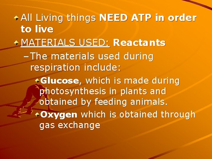 All Living things NEED ATP in order to live MATERIALS USED: Reactants – The