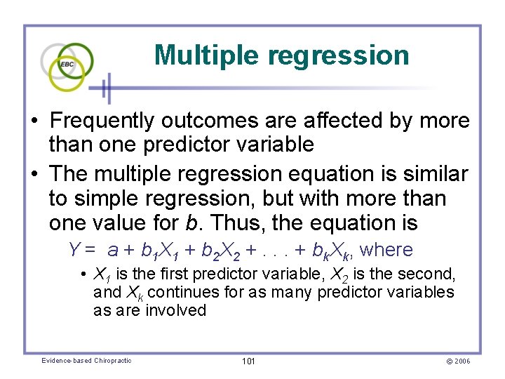 Multiple regression • Frequently outcomes are affected by more than one predictor variable •