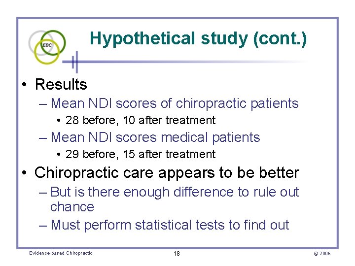 Hypothetical study (cont. ) • Results – Mean NDI scores of chiropractic patients •