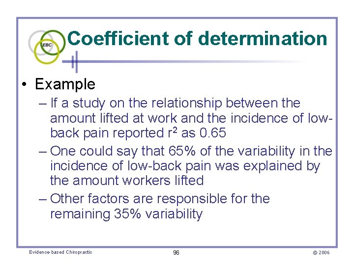 Coefficient of determination • Example – If a study on the relationship between the