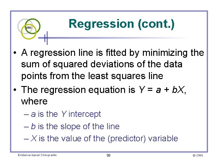 Regression (cont. ) • A regression line is fitted by minimizing the sum of