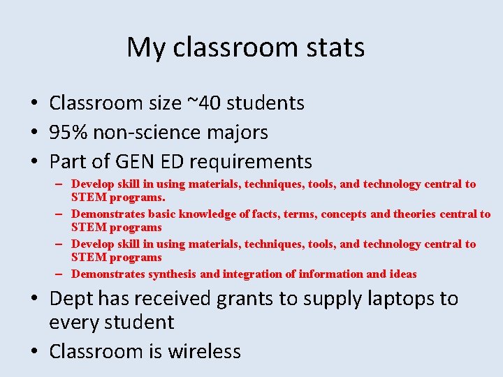 My classroom stats • Classroom size ~40 students • 95% non-science majors • Part My classroom stats • Classroom size ~40 students • 95% non-science majors • Part