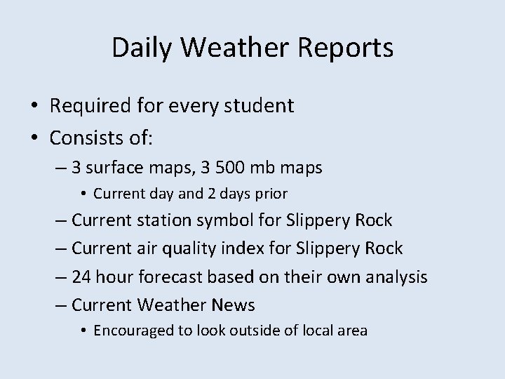 Daily Weather Reports • Required for every student • Consists of: – 3 surface Daily Weather Reports • Required for every student • Consists of: – 3 surface