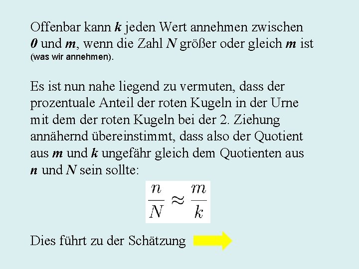 Offenbar kann k jeden Wert annehmen zwischen 0 und m, wenn die Zahl N