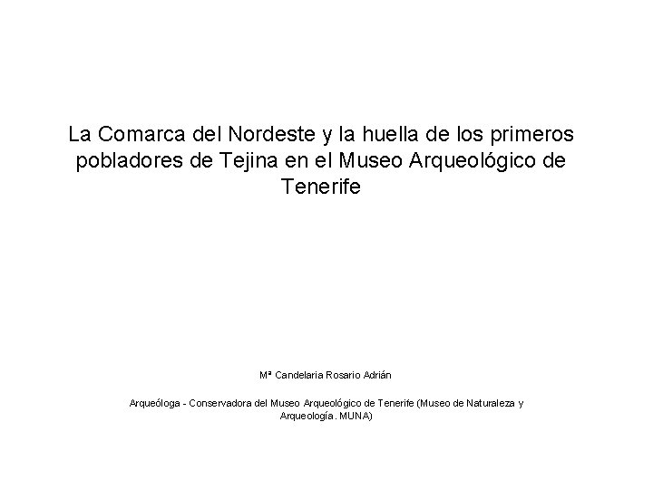 La Comarca del Nordeste y la huella de los primeros pobladores de Tejina en