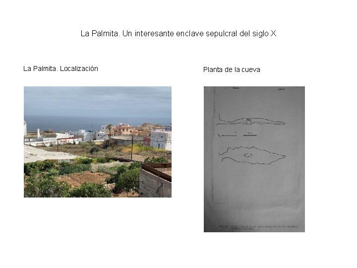 La Palmita. Un interesante enclave sepulcral del siglo X La Palmita. Localización Planta de