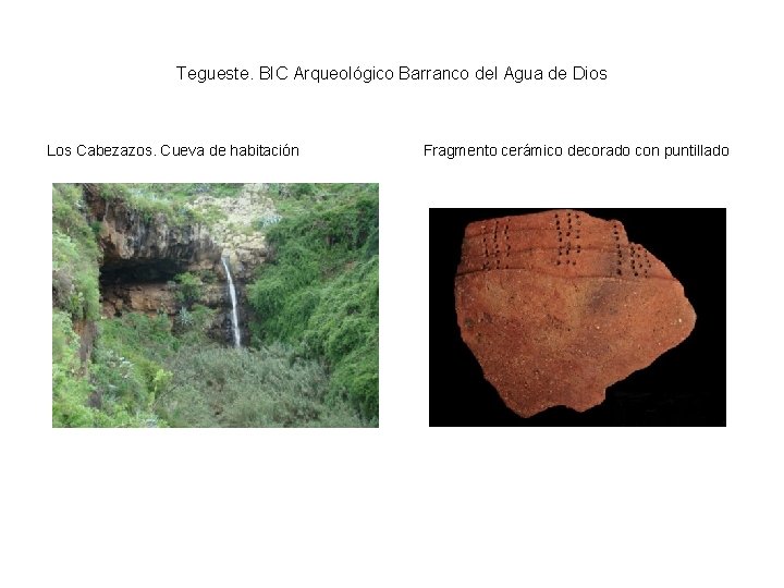 Tegueste. BIC Arqueológico Barranco del Agua de Dios Los Cabezazos. Cueva de habitación Fragmento