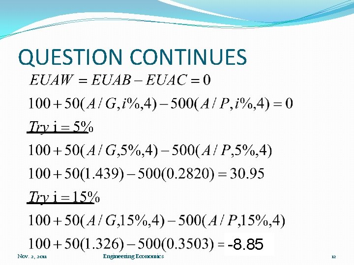 QUESTION CONTINUES Nov. 2, 2011 Engineering Economics -8. 85 12 