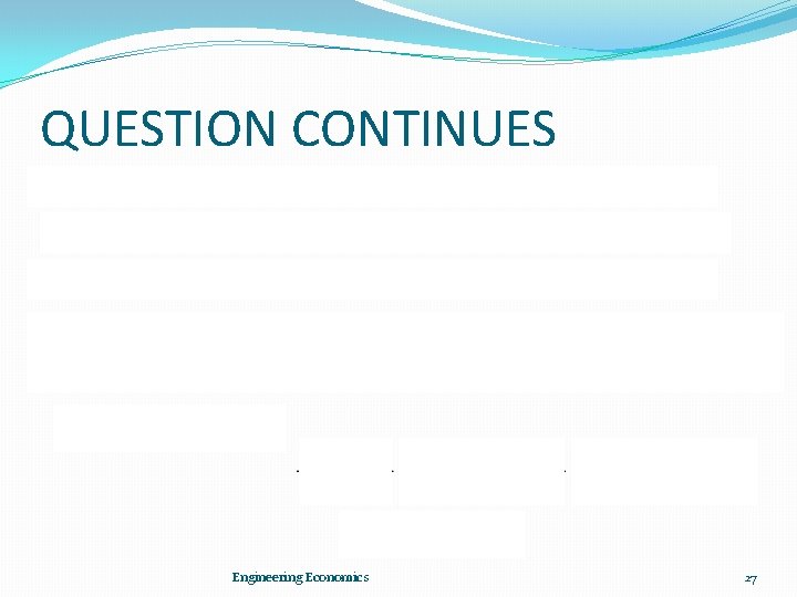 QUESTION CONTINUES INTERPOLATION: Engineering Economics 27 