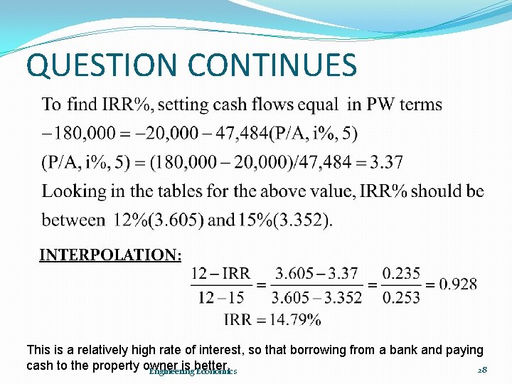 QUESTION CONTINUES INTERPOLATION: This is a relatively high rate of interest, so that borrowing