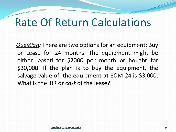 Rate Of Return Calculations Question: There are two options for an equipment: Buy or