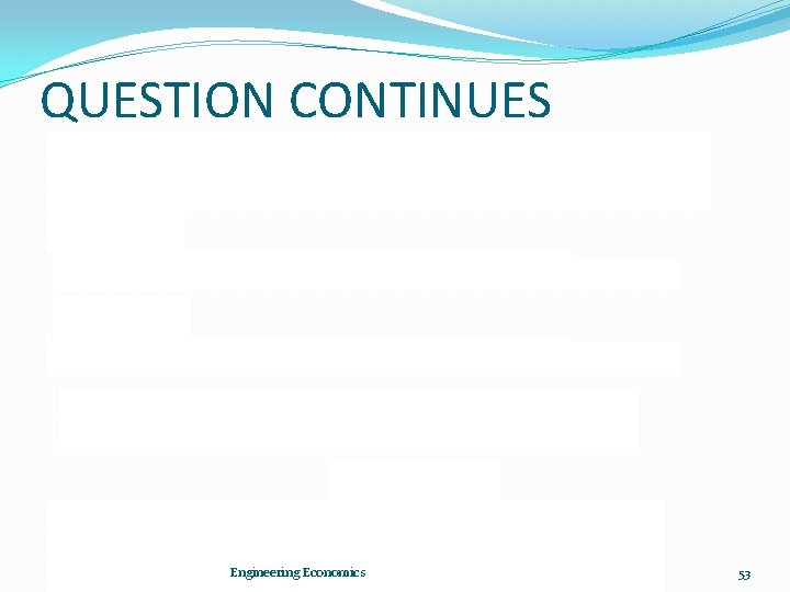 QUESTION CONTINUES INTERPOLATION: Engineering Economics 53 