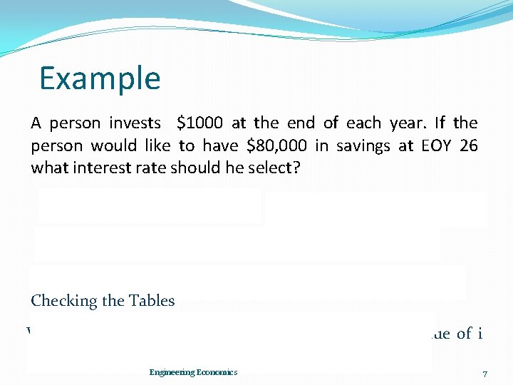 Example A person invests $1000 at the end of each year. If the person