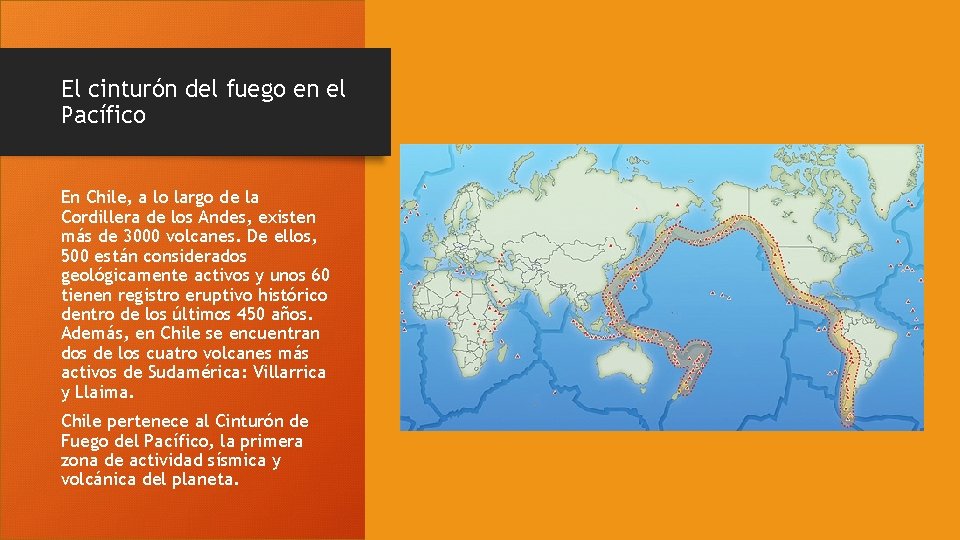 El cinturón del fuego en el Pacífico En Chile, a lo largo de la
