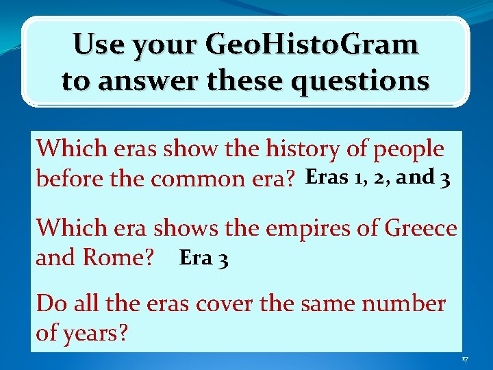 Use your Geo. Histo. Gram to answer these questions Which eras show the history Use your Geo. Histo. Gram to answer these questions Which eras show the history