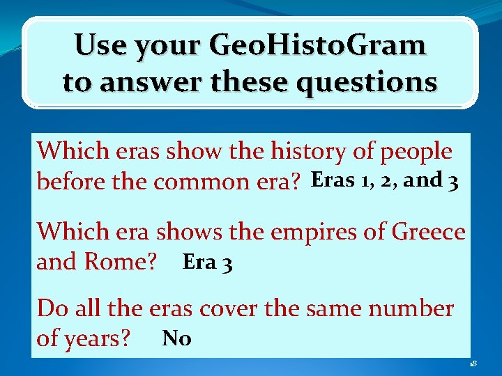 Use your Geo. Histo. Gram to answer these questions Which eras show the history Use your Geo. Histo. Gram to answer these questions Which eras show the history