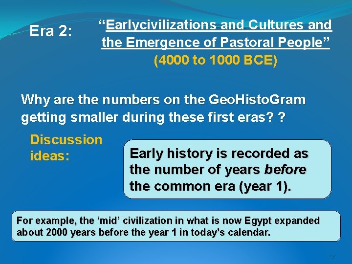 Era 2: “Earlycivilizations and Cultures and the Emergence of Pastoral People” (4000 to 1000 Era 2: “Earlycivilizations and Cultures and the Emergence of Pastoral People” (4000 to 1000