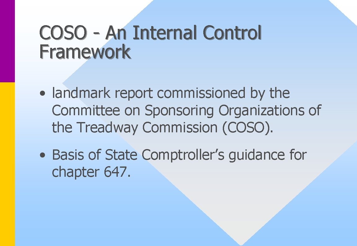 COSO - An Internal Control Framework • landmark report commissioned by the Committee on COSO - An Internal Control Framework • landmark report commissioned by the Committee on