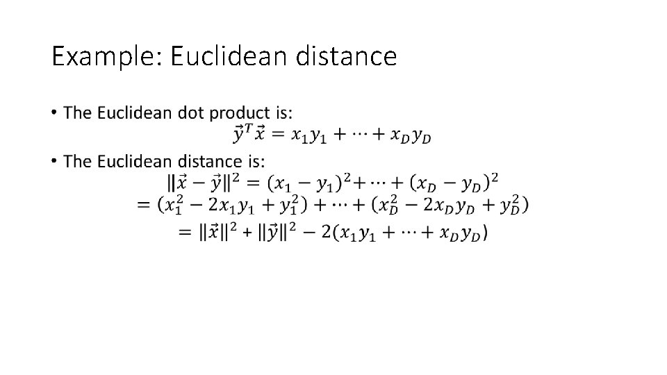 Example: Euclidean distance • 