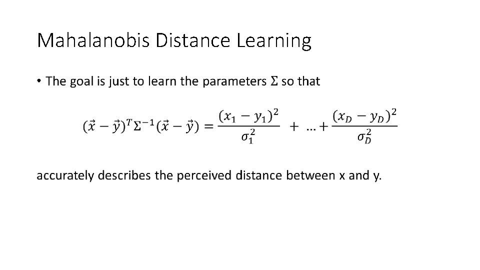 Mahalanobis Distance Learning • 