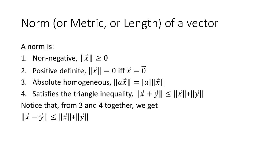 Norm (or Metric, or Length) of a vector • 