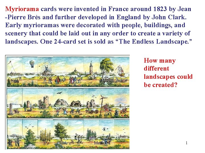 Myriorama cards were invented in France around 1823 by Jean -Pierre Brès and further