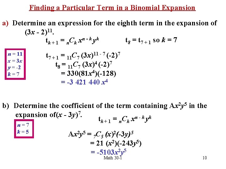 Finding a Particular Term in a Binomial Expansion a) Determine an expression for the