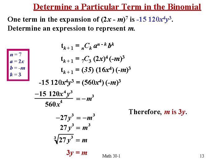 Determine a Particular Term in the Binomial One term in the expansion of (2