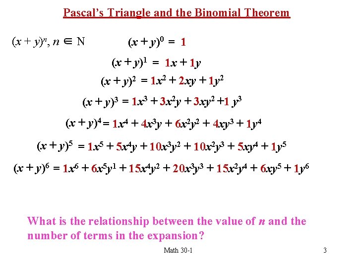 Pascal’s Triangle and the Binomial Theorem (x + y)n, n ∈ N (x +