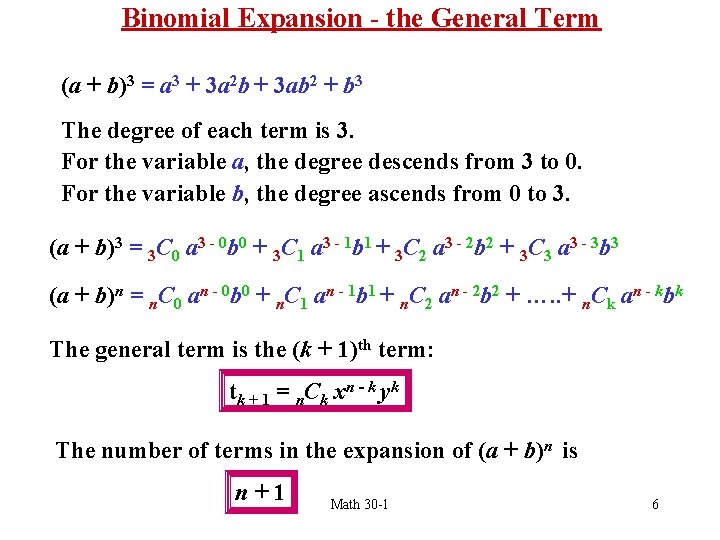 Binomial Expansion - the General Term (a + b)3 = a 3 + 3