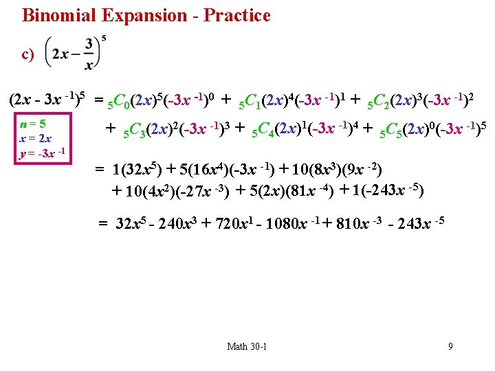 Binomial Expansion - Practice c) (2 x - 3 x -1)5 = 5 C