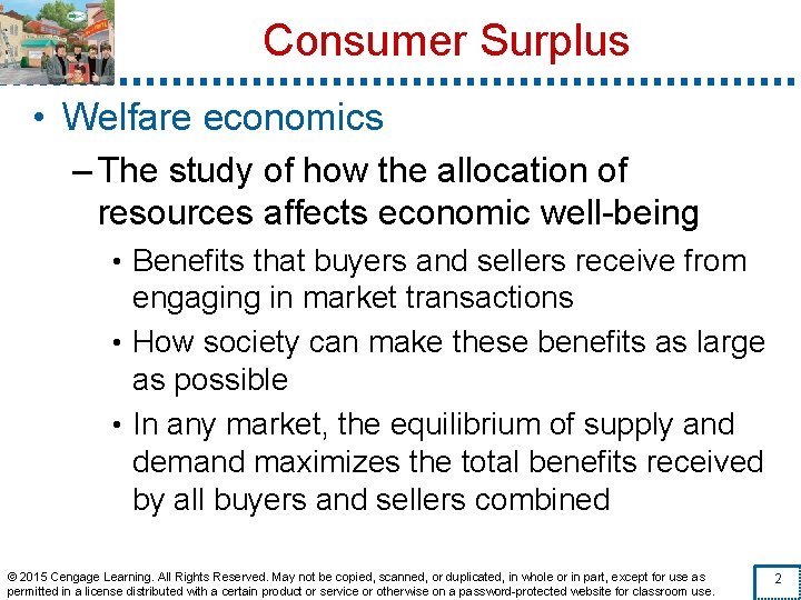 Consumer Surplus • Welfare economics – The study of how the allocation of resources