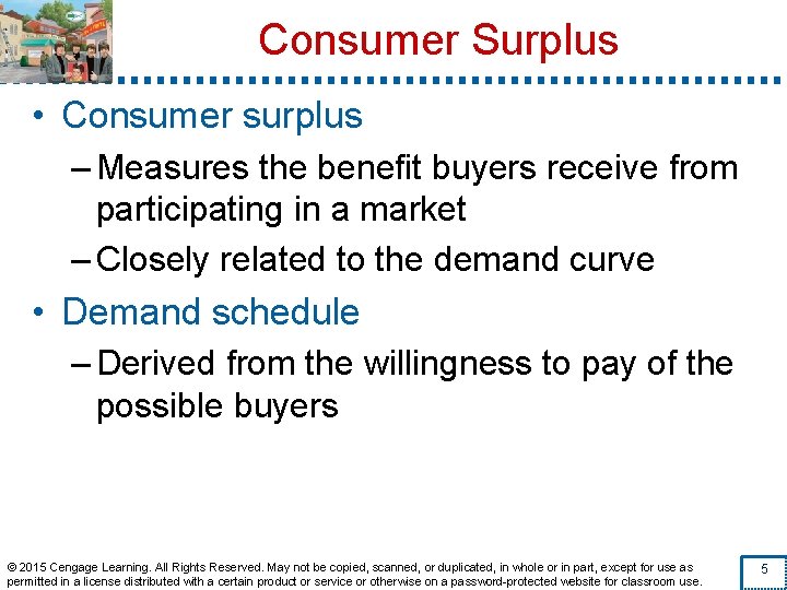 Consumer Surplus • Consumer surplus – Measures the benefit buyers receive from participating in