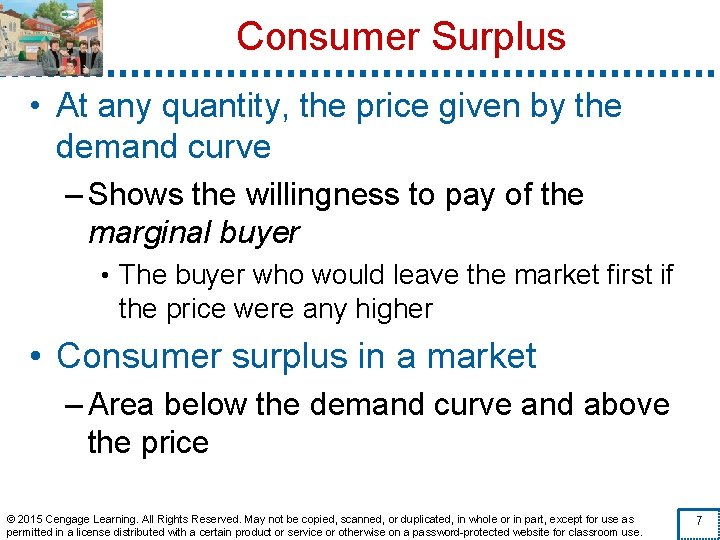 Consumer Surplus • At any quantity, the price given by the demand curve –