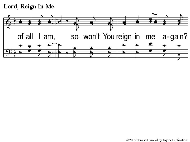 2 C-2 Reign Lord Reign in Me Lord, In Me 