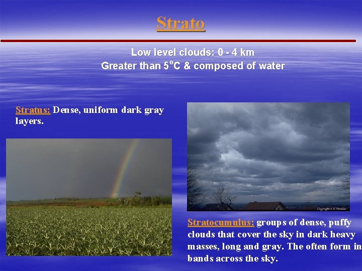 Strato Low level clouds: 0 - 4 km Greater than 5 o. C &