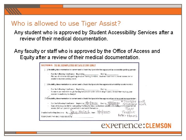 Who is allowed to use Tiger Assist? Any student who is approved by Student