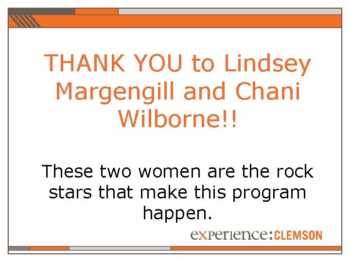 THANK YOU to Lindsey Margengill and Chani Wilborne!! These two women are the rock