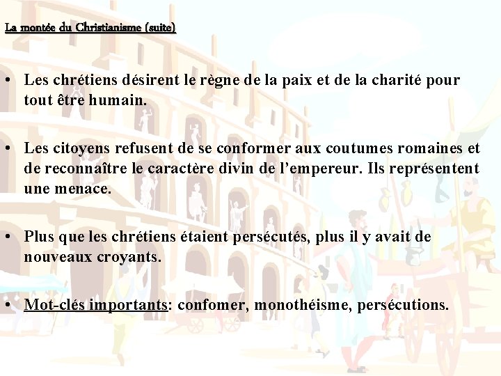 La montée du Christianisme (suite) • Les chrétiens désirent le règne de la paix