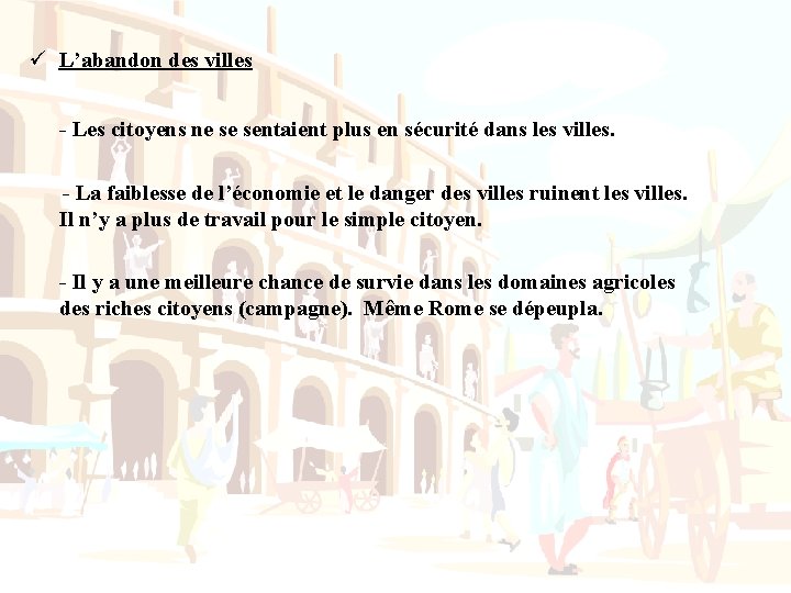 ü L’abandon des villes - Les citoyens ne se sentaient plus en sécurité dans