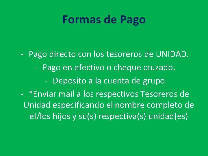 Formas de Pago - Pago directo con los tesoreros de UNIDAD. - Pago en Formas de Pago - Pago directo con los tesoreros de UNIDAD. - Pago en