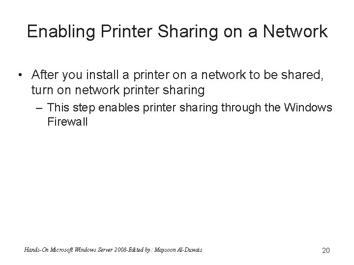Enabling Printer Sharing on a Network • After you install a printer on a