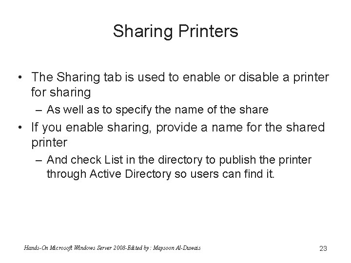 Sharing Printers • The Sharing tab is used to enable or disable a printer