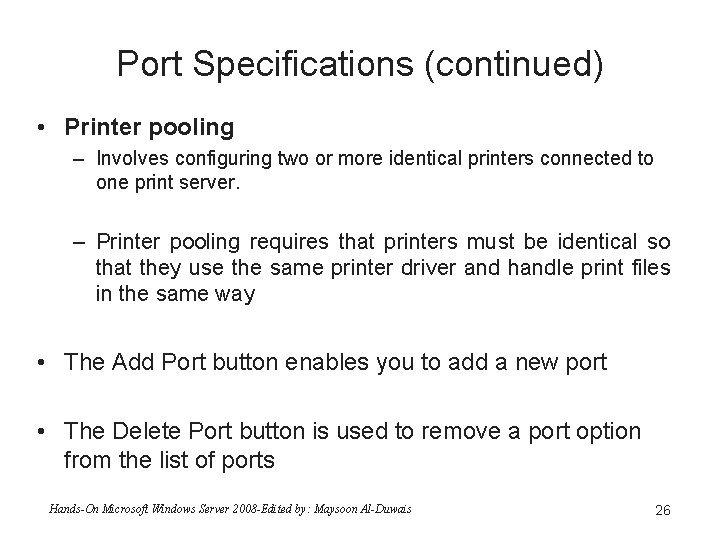 Port Specifications (continued) • Printer pooling – Involves configuring two or more identical printers