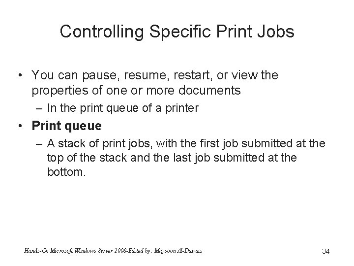 Controlling Specific Print Jobs • You can pause, resume, restart, or view the properties