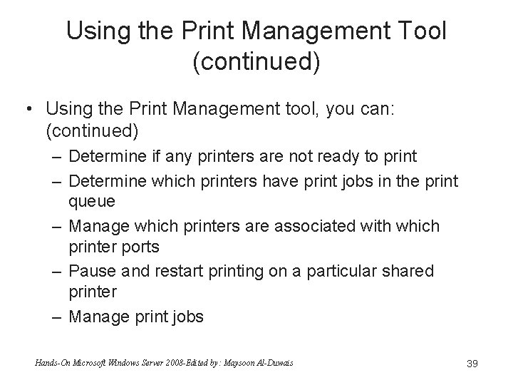 Using the Print Management Tool (continued) • Using the Print Management tool, you can: