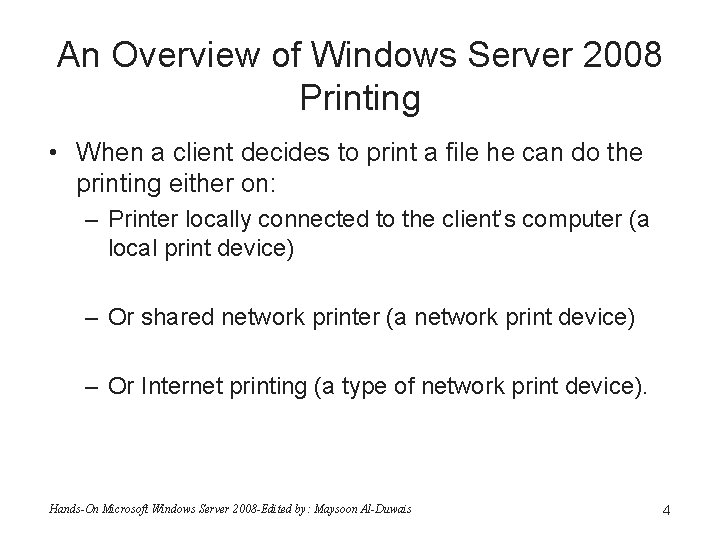 An Overview of Windows Server 2008 Printing • When a client decides to print