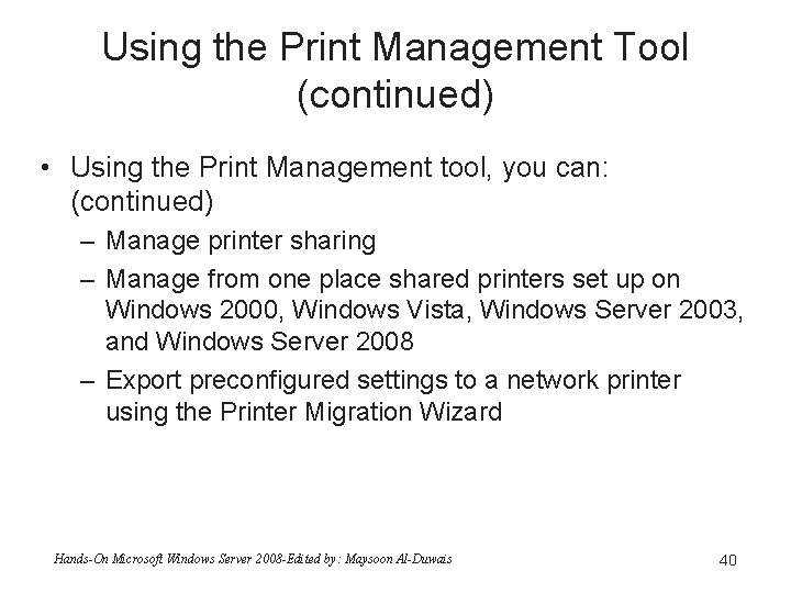 Using the Print Management Tool (continued) • Using the Print Management tool, you can: